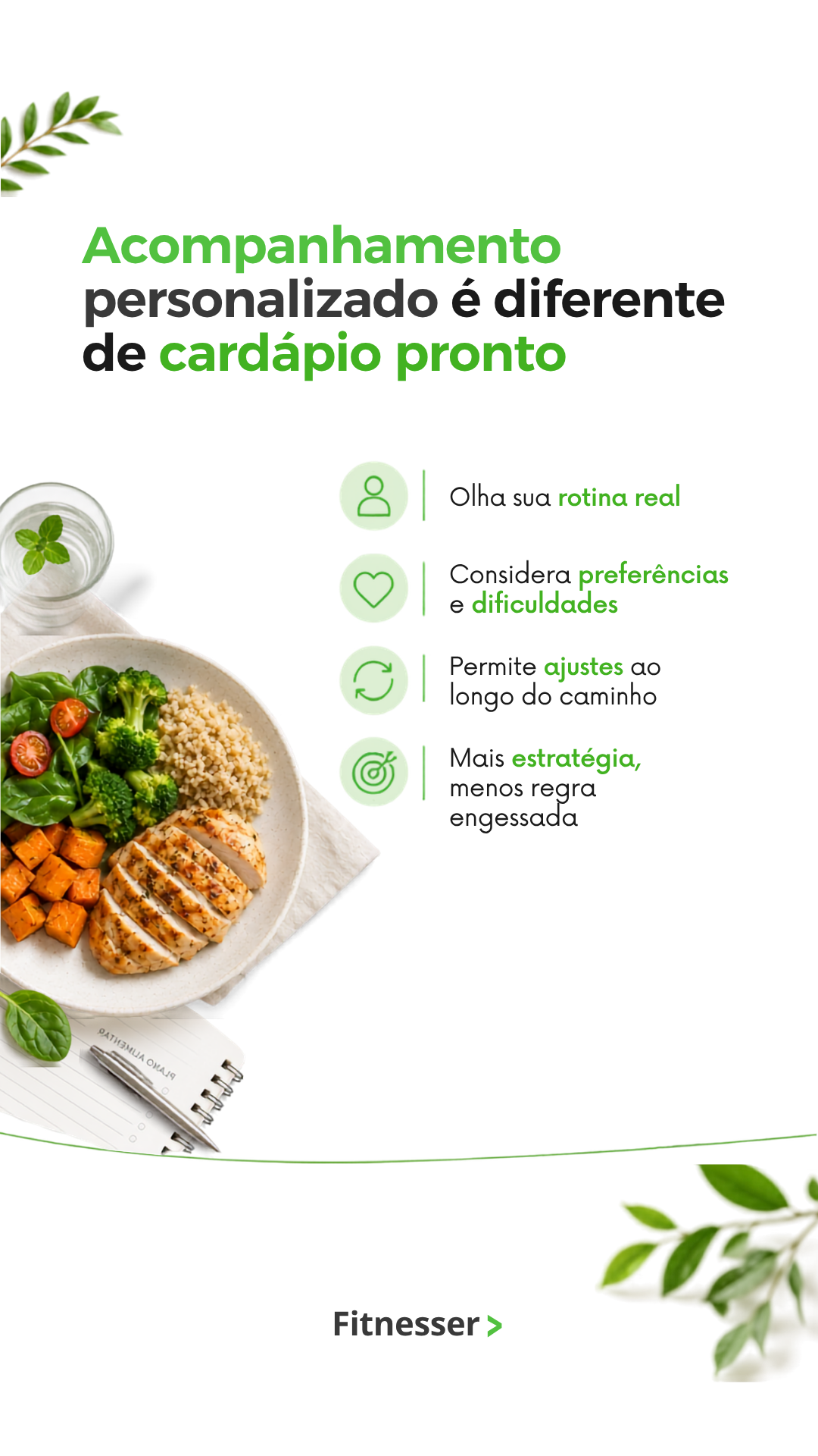 Acompanhamento personalizado é diferente de cardápio pronto