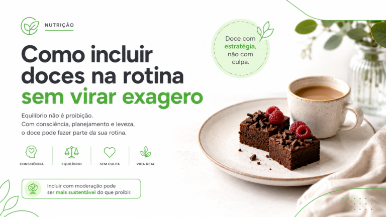 Como incluir doces na rotina sem virar exagero